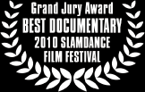 Grand Jury Award Best Documentary 2010 Slamdance Film Festival